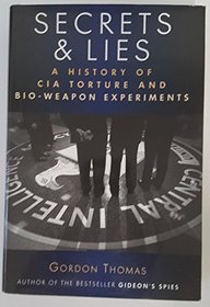 Secrets and Lies: A History of CIA Torture and Bio-Weapon Experiments