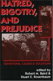 Hatred, Bigotry, and Prejudice - Definitions, Causes  Solutions (Contemporary Issues)