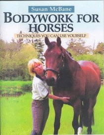Bodywork for Horses: Techniques You Can Use Yourself