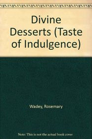 Divine Desserts (Taste of Indulgence)