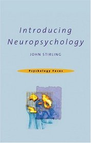Introducing Neuropsychology (Psychology Focus)