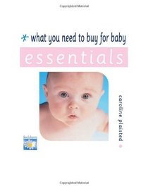 What You Need to Buy for Baby (Essential Series)