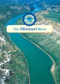 The Missouri River (Rivers of North America)