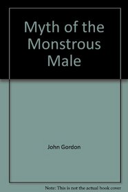 The myth of the monstrous male, and other feminist fables
