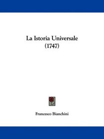 La Istoria Universale (1747) (Italian Edition)