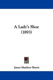 A Lady's Shoe (1893)