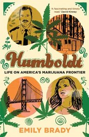 Humboldt: Life on America's Marijuana Frontier