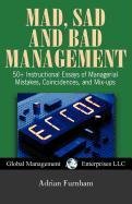 Mad, Sad, and Bad Management