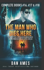 The Man Who Dies Here (Jack Reacher Cases, Bks 16-18)