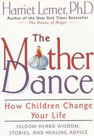 The Mother Dance: How Children Change Your Life