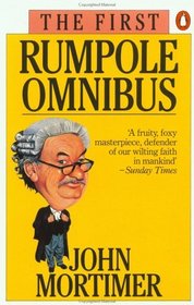 The First Rumpole Omnibus: Rumpole of the Bailey / The Trials of Rumpole / Rumpole's Return