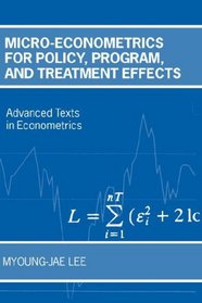 Micro-Econometrics for Policy, Program, and Treatment Effects (Advanced Texts in Econometrics)