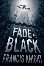 Fade to Black (Rojan Dizon, Bk 1)