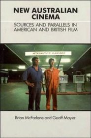 New Australian Cinema: Sources and Parallels in British and American Film (Cambridge Studies in the History of Mass Communications)