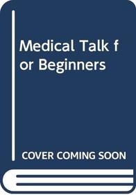 Medical Talk for Beginners