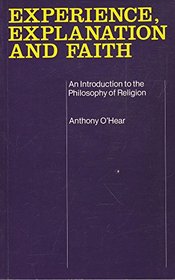 Experience, Explanation, and Faith: An Introduction to the Philosophy of Religion