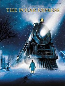 The Polar Express: Select from the Motion Picture Soundtrack
