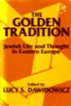 Golden Tradition: Jewish Life and Thought in Eastern Europe