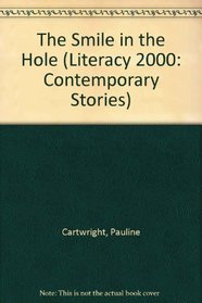 The Smile in the Hole (Literacy 2000: Contemporary Stories)