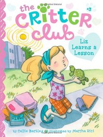 Liz Learns a Lesson (Critter Club, The)