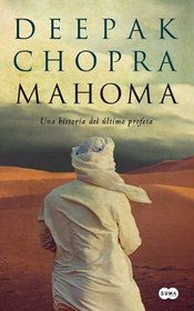 Mahoma: Una historia del ultimo profeta (Muhammad: A Story of the Last Prophet) (Spanish Edition)