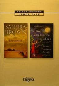 Reader's Digest Select Editions, 2011 Vol 1 : Rainwater / The Girl Who Chased the Moon (Large Print)