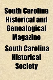 South Carolina Historical and Genealogical Magazine