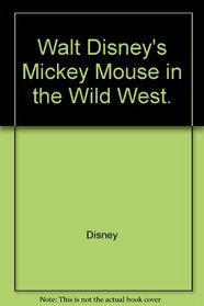 Walt Disney's Mickey Mouse in the Wild West.