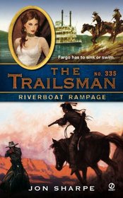 The Trailsman #335: Riverboat Rampage