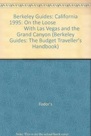 Berkeley Guides: California 1995: with Las Vegas and the Grand Canyon (The Budget Traveller's Handbook)