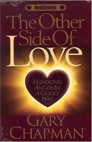 The Otherside of Love: Handling Anger in a Godly Way