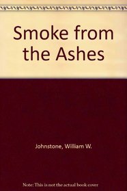Smoke from the Ashes
