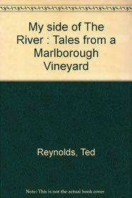 My side of the river: Tales from a Marlborough vineyard