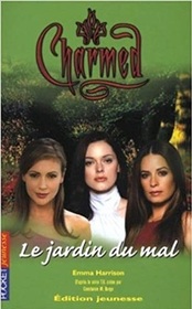 Le jardin du mal (Garden of Evil) (Charmed, Bk 13) (French Edition)