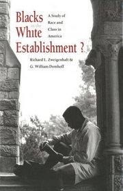 Blacks in the White Establishment? : A Study of Race and Class in America