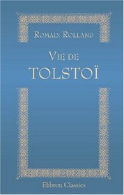 Vie de Tolsto (French Edition)