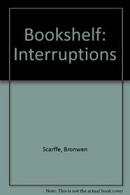 Bookshelf: Interruptions