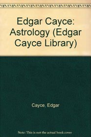 Edgar Cayce: Astrology (Edgar Cayce Library)
