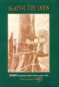 Against the odds: Risbys, Tasmanian timber pioneers, 1826-1995