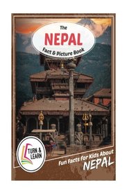 The Nepal Fact and Picture Book: Fun Facts for Kids About Nepal (Turn and Learn)