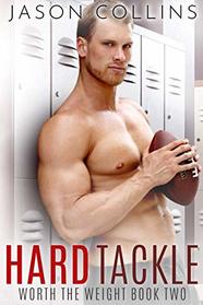 Hard Tackle (Worth the Weight Book 2)