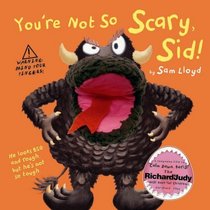 You're Not so Scary Sid