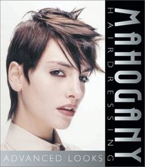 Mahogany Hairdressing: Advanced Looks (Thomson Learning Series)