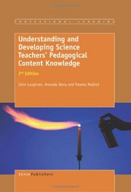Understanding and Developing Science Teachers' Pedagogical Content Knowledge: 2nd Edition