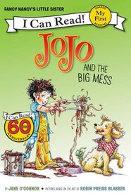 Fancy Nancy: JoJo and the Big Mess (My First I Can Read)