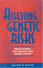 Assessing Genetic Risks: Implications for Health and Social Policy