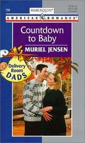 Countdown To Baby (Delivery Room Dads) (Harlequin American Romance, No 798)