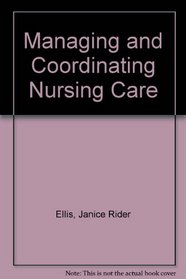 Managing and Coordinating Nursing Care