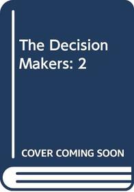 The Decision Makers: 2
