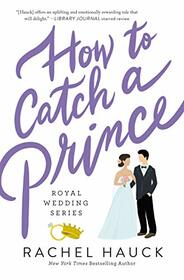 How to Catch a Prince (Royal Wedding, Bk 3)